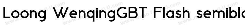Loong WenqingGBT Flash semiblod字体转换